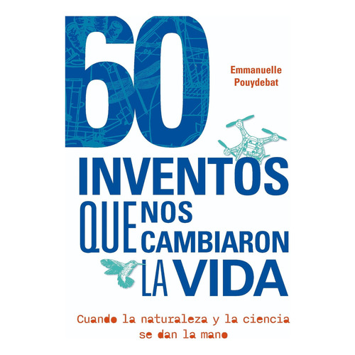 Libro 60 Inventos Que Nos Cambiaron La Vida - Pouydebat, De Pouydebat, Emmanuelle. Editorial Ateneo, Tapa Blanda En Español, 2021