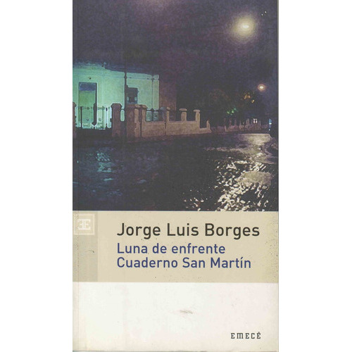 Luna De Enfrente Cuaderno San Martin, De Borges, Jorge Luis. Editorial Emece En Español