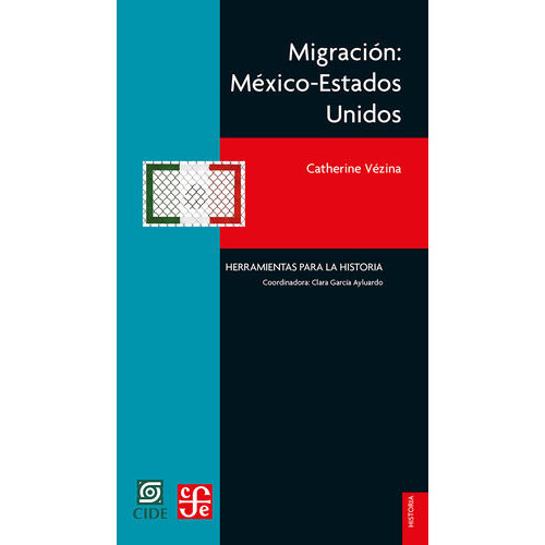 Migración: México-estados Unidos, De Vezina, Catherine. Editorial Fce (fondo De Cultura Economica), Tapa Blanda, Edición 2022.0 En Español