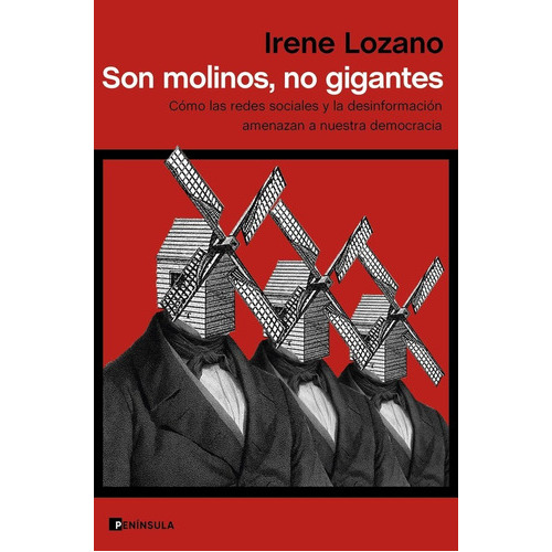 Son Molinos, No Gigantes, De Lozano, Irene. Editorial Ediciones Península, Tapa Blanda En Español
