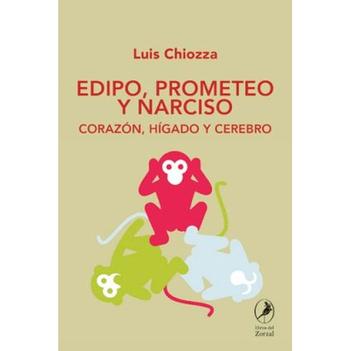 Edipo, Prometeo Y Narciso, De Luis Chiozza. Editorial Libros Del Zorzal, Tapa Blanda En Español, 2023