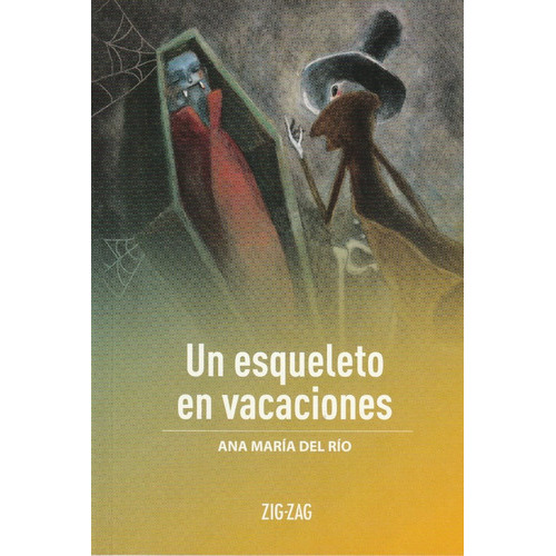 Un Esqueleto De Vaciones, De Ana Maria Del Rio. Serie Zigzag, Vol. 1. Editorial Zigzag, Tapa Blanda, Edición Escolar En Español, 2020