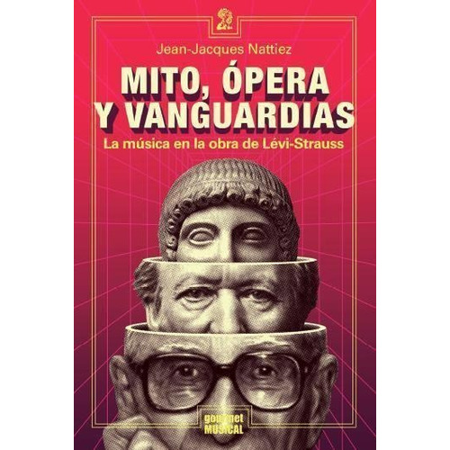 Mito, Opera Y Vanguardias - Jean Jacques Nattiez