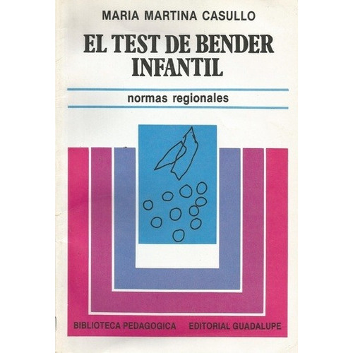 El Test De Bender Infantil - Normas Regionales: Normas Regionales, De María Martina Casullo. Editorial Guadalupe, Edición 1 En Español
