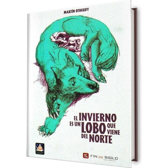 El Invierno Es Un Lobo Que Viene Del Norte - Martin Otheguy