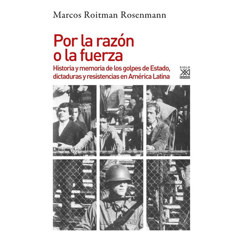 Por La Razón O La Fuerza Marcos Roitman Rosenmann