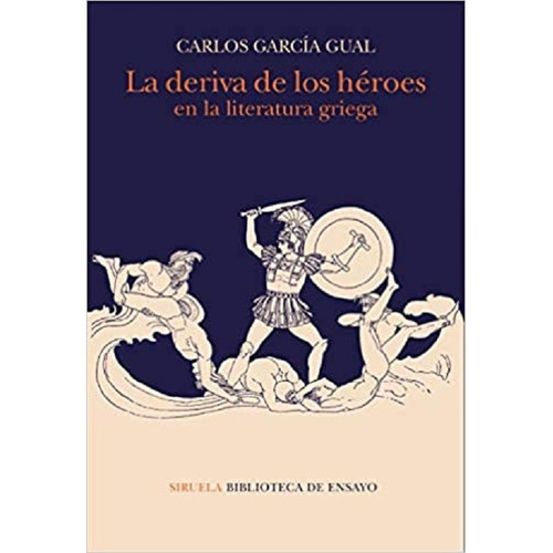 Deriva De Los Heroes - Garcia Gual, Carlos