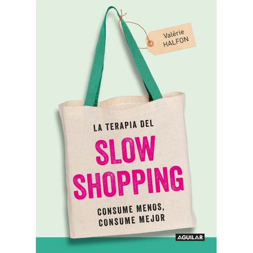 La Terapia Del Slow Shopping - Valérie Halfon