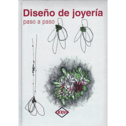 Diseño De Joyas Paso A Paso, Editorial LEXUS, tapa dura en español, 2016