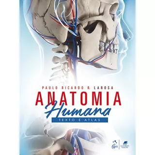 Anatomia Humana - Texto E Atlas, De Larosa. Editora Guanabara Koogan Ltda., Capa Mole Em Português, 2016