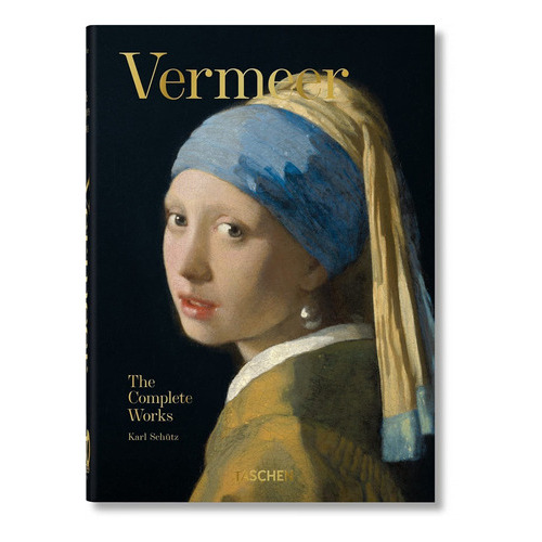 Vermeer. The Complete Works, De Karl Schutz. Editorial Taschen En Español