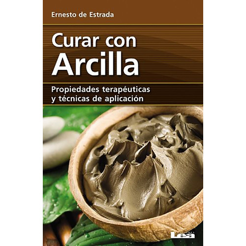 Curar Con Arcilla - Ernesto De Estrada