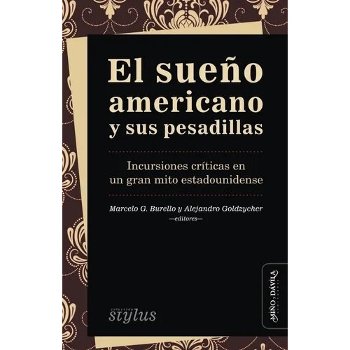 El Sueño Americano Y Sus Pesadillas - Burello, Goldzycher