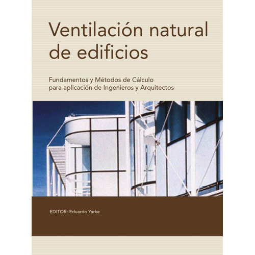 Ventilacion Natural De Edificios, De Yarke, Eduardo., Vol. 1. Editorial Nobuko, Tapa Blanda En Español, 2007