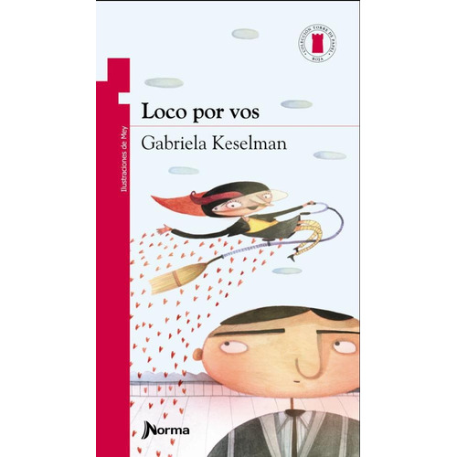Loco Por Vos - Torre De Papel Roja, de Keselman, Gabriela. Editorial Norma, tapa blanda en español, 2014