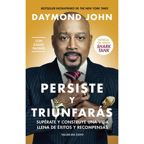 Persiste Y Triunfarás. Supérate Y Construye Una Vida Llena De Éxitos Y Recompensas, De John, Daymond., Vol. No. Editorial Taller Del Éxito, Tapa Blanda En Español, 1