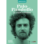 Libro Palo Pandolfo Biografía Facundo Soto Sudestada