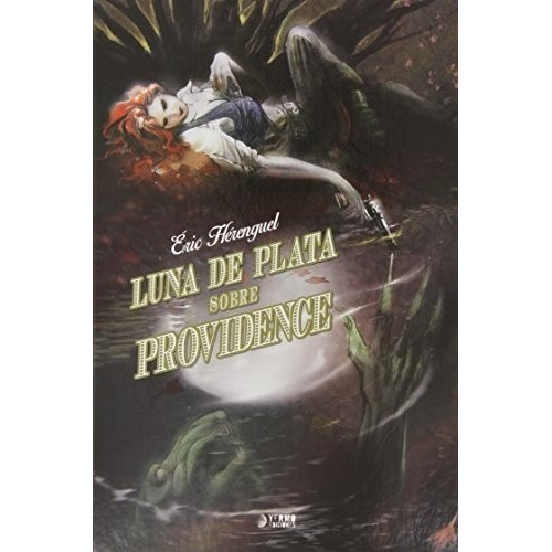 Luna De Plata Sobre Providence (integral) - Èric Hér, De Èric Hérenguel. Editorial Yermo Ediciones En Español