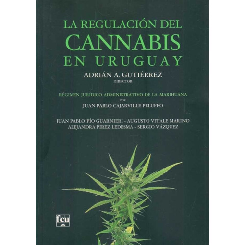Regulacion Del Cannabis En Uruguay, La Gutierrez, Adrian