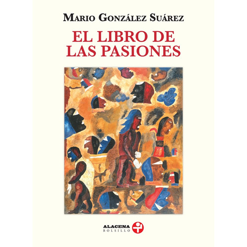 El libro de las pasiones, de González Suárez, Mario. Serie Alacena Bolsillo Editorial Ediciones Era, tapa blanda en español, 2020