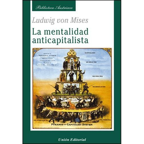 Libro: Mentalidad Anticapitalista. Mises. Union Editorial