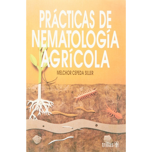 Prácticas De Nematología Agrícola Trillas