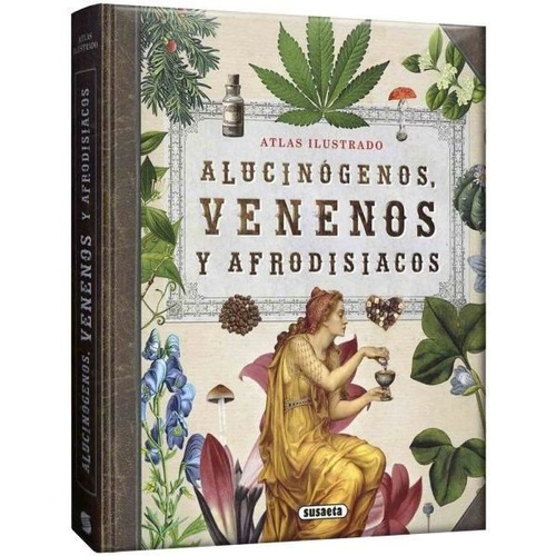 Atlas Ilustrado Alucinógenos Venenos Y Afrodisiacos / Lexus