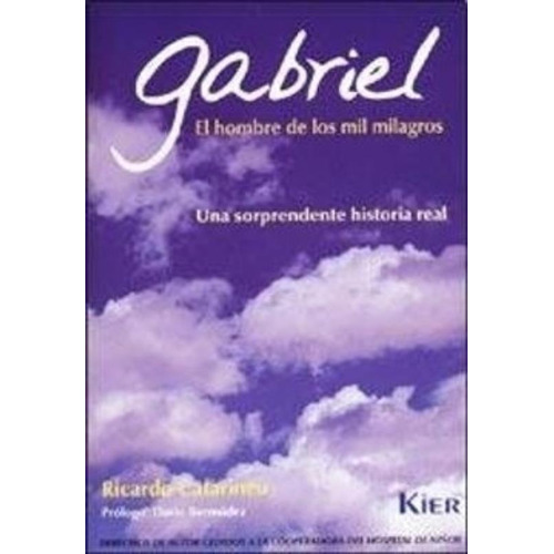 Gabriel - El Hombre De Los Mil Milagros, de Catarineu, Ricardo. Kier Editorial, tapa blanda en español, 2012