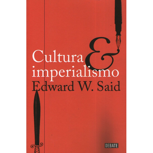 Cultura E Imperialismo, De Said, Edward W.. Editorial Debate, Tapa Blanda En Español, 2018