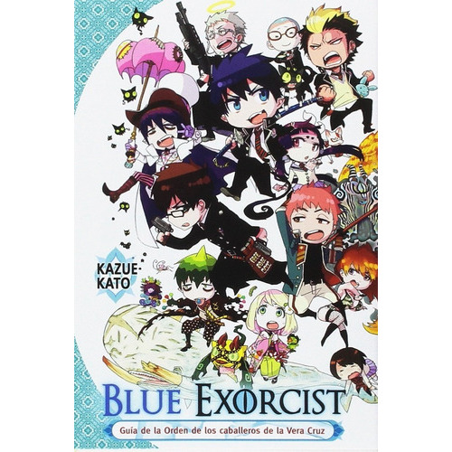 Blue Exorcist: Guia De Personajes: Blue Exorcist: Guia De Personajes, De Kazue Kato. Serie Blue Exorcist Editorial Norma Comics, Tapa Blanda, Edición 1 En Español, 2017