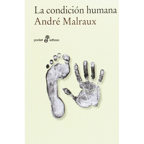 La Condiciãâ³n Humana (bolsillo), De Malraux, André. Editorial Editora Y Distribuidora Hispano Americana, S.a., Tapa Blanda En Español
