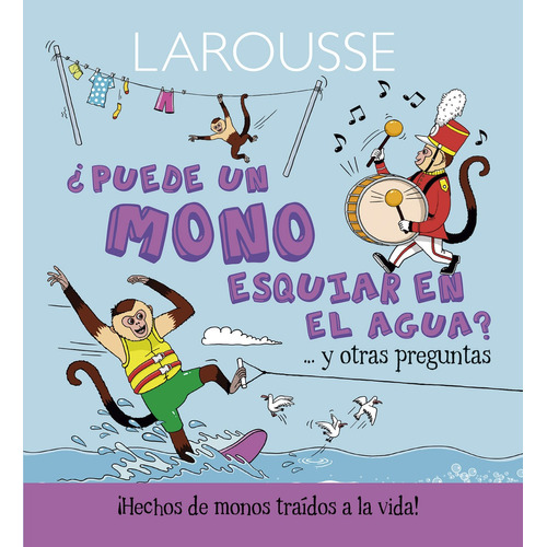 ¿Puede un mono esquiar en agua?, de De La Bedoyere, Camilla. Editorial Larousse, tapa dura en español, 2017