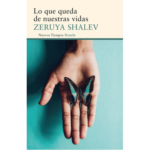 Lo Que Queda De Nuestras Vidas, De Shalev, Zeruya. Editorial Siruela, Tapa Blanda En Español