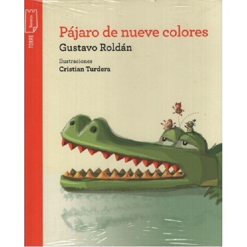 Pajaro De Nueve Colores - Gustavo Roldan - Torre De Papel