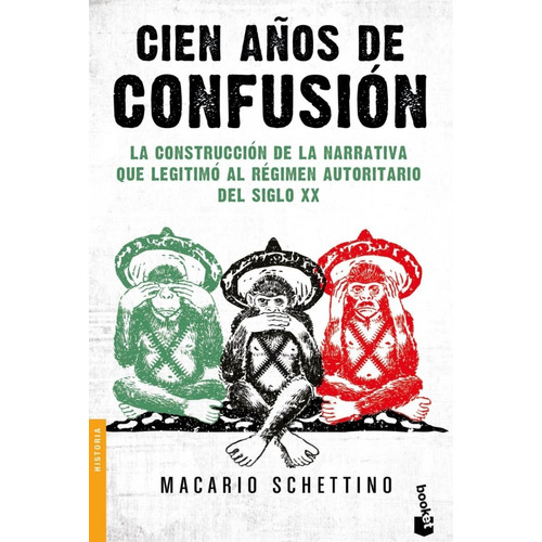 Cien Años De Confusión  - Macario Schettino [ Original ]