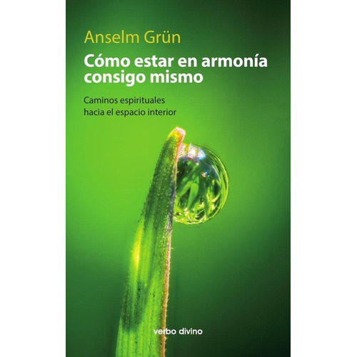 Cómo estar en armonía consigo mismo, de Anselm Grun. Editorial Verbo Divino, tapa blanda en español, 1997