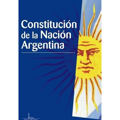 Constitucion De La Nacion Argentina / Libros Del Llano