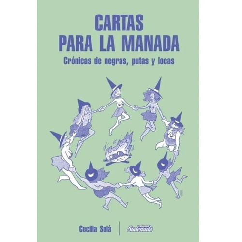 Cartas Para La Manada - Cronicas De Negras, Putas Y Locas