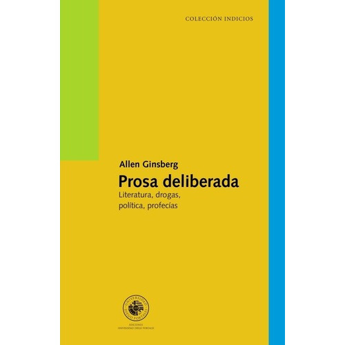 Prosa Deliberada - Allen Ginsberg, de Allen Ginsberg. Editorial Ediciones Universidad Diego Portales en español