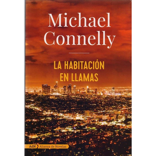 La Habitacion En Llamas - Michael Connelly