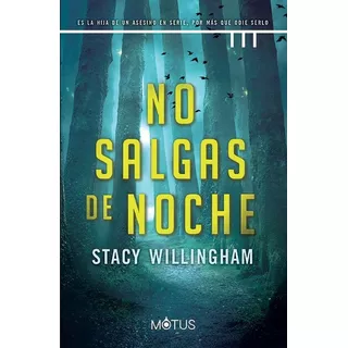 No Salgas De Noche, De Stacy Willingham. Editorial Motus, Tapa Blanda En Español, 2022