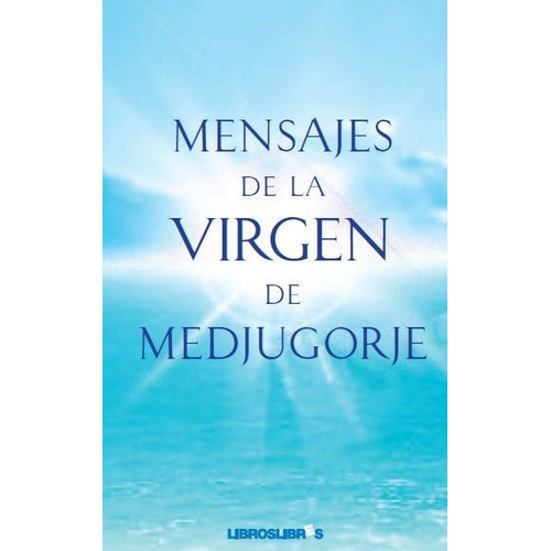 Mensajes De La Virgen De Medjugorje - Aa.vv.