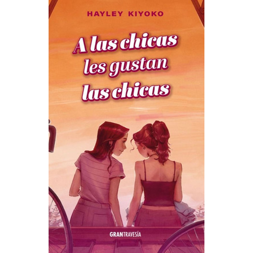 A Las Chicas Les Gustan Las Chicas, De Kiyoto, Hayley. Editorial Oceano / Gran Travesia, Tapa Blanda En Español, 1