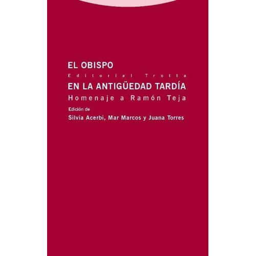 El Obispo En La Antigüedad Tardía, De Juana Torres. Editorial Trotta (pr), Tapa Blanda En Español