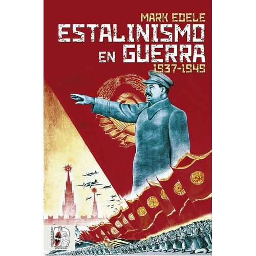 Estalinismo En Guerra, De Edele, Mark., Vol. 0. Editorial Desperta Ferro Ediciones, Tapa Blanda En Español, 2022