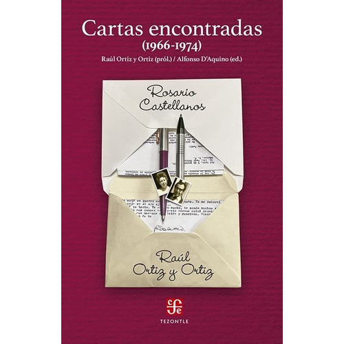 Cartas Encontradas (1966-1974), De Rosario Castellanos Y Raúl Ortiz Y Ortiz. Editorial Fondo De Cultura Económica, Tapa Blanda En Español, 2022