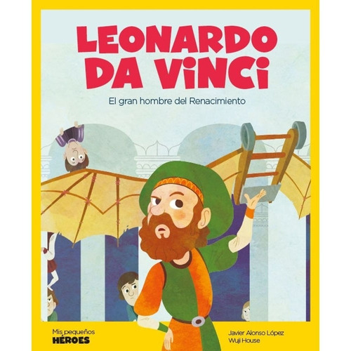 Libro Leonardo Da Vinci Td - Mis Pequeños Heroes - Alonso 