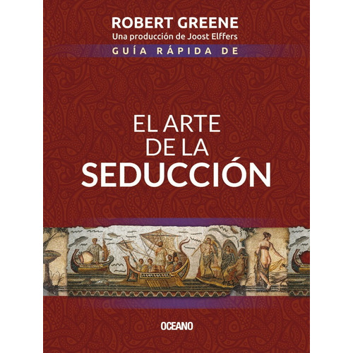 Guia rapida de El arte de la seduccion, de Greene, Robert., vol. 1.0. Editorial Oceano, tapa blanda, edición 2.0 en español, 2019