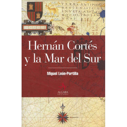 Hernan Cortes Y La Mar Del Sur