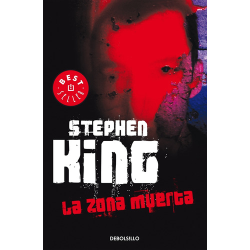 La zona muerta, de King, Stephen. Serie Bestseller Editorial Debolsillo, tapa blanda en español, 2012